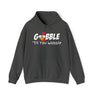Gobble to you Wobble Hoodie, Thanksgiving Hoodie, Funny Thanksgiving Hoodie