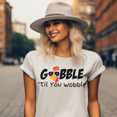 Gobble To You Wobble, Thanksgiving T Shirt, Funny Thanksgiving Shirt