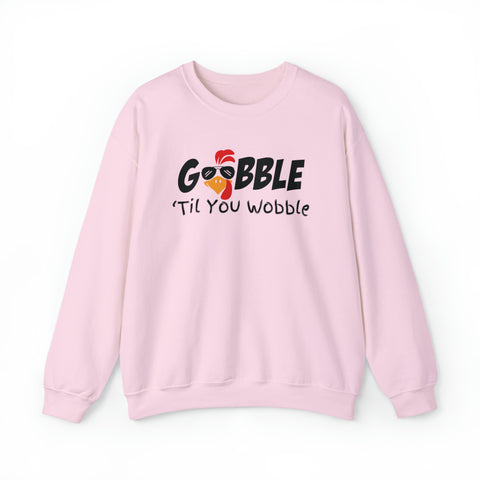 Gobble to you Wobble Sweatshirt, Thanksgiving Sweatshirt, Funny Thanksgiving Sweatshirt