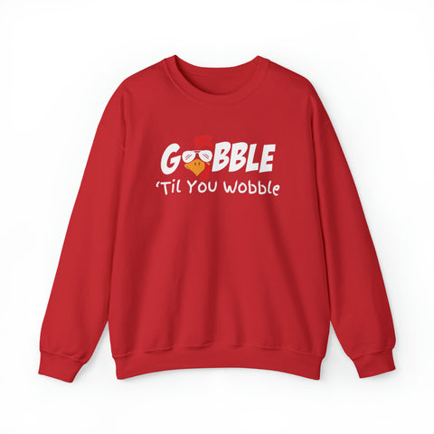 Gobble to you Wobble Sweatshirt, Thanksgiving Sweatshirt, Funny Thanksgiving Sweatshirt