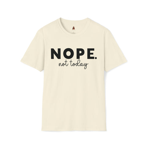 Nope Tshirt - Nope Not Today, Not Tomorrow Either Front and Back T Shirt