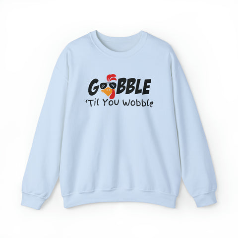 Gobble to you Wobble Sweatshirt, Thanksgiving Sweatshirt, Funny Thanksgiving Sweatshirt