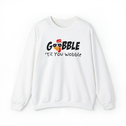 Gobble to you Wobble Sweatshirt, Thanksgiving Sweatshirt, Funny Thanksgiving Sweatshirt